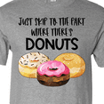 thumbnail image 4 of Inktastic Just Skip to the Part Where There's Donuts T-Shirt, 4 of 5