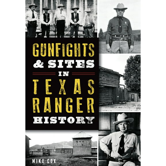 Landmarks Gunfights & Sites in Texas Ranger History, (Paperback)