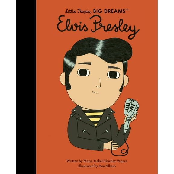 Little People, Big Dreams Elvis Presley, Book 80, (Hardcover)