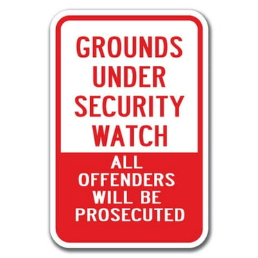 Grounds Under Security Watch All Offenders Will Be Prosecuted Sign 12" x 18" Heavy Gauge Aluminum Signs