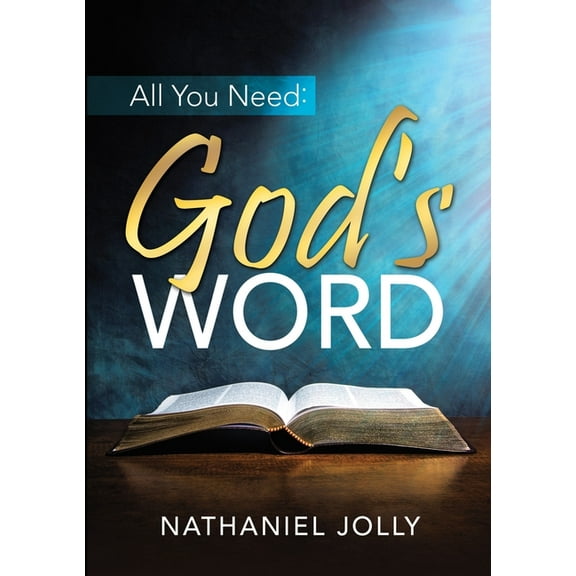 All You Need: God's Word, (Paperback)
