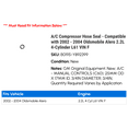 thumbnail image 2 of A/C Compressor Hose Seal - Compatible with 2002 - 2004 Oldsmobile Alero 2.2L 4-Cylinder L61 VIN F 2003, 2 of 2