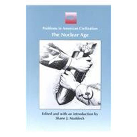 Pre-Owned The Nuclear Age (Problems in American Civilization Series), 9780618007370, 0618007377, Paperback,