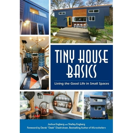 Tiny House Basics: Living the Good Life in Small Spaces (Tiny Homes, Home Improvement Book, Small House Plans) (Paperback)