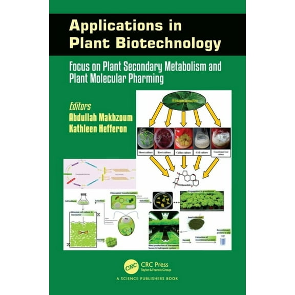 Applications in Plant Biotechnology: Focus on Plant Secondary Metabolism and Plant Molecular Pharming, (Paperback)