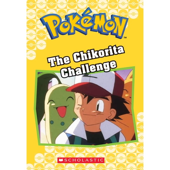 PokÃ©mon Chapter Books The Chikorita Challenge (PokÃ©mon Classic Chapter Book #11): Volume 21, Book 21, (Paperback)