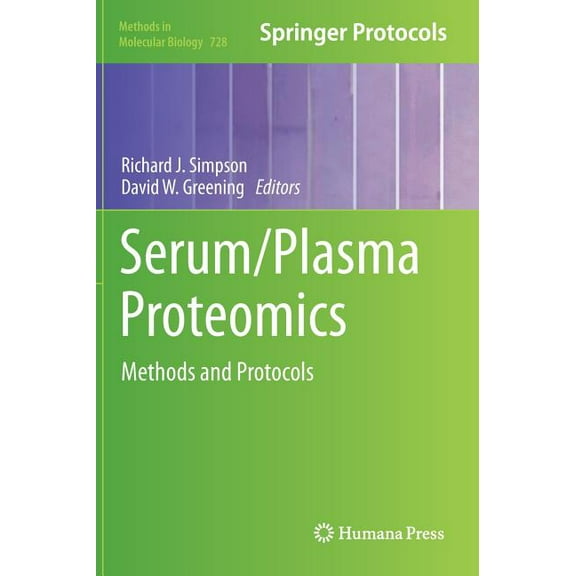 Methods in Molecular Biology Serum/Plasma Proteomics: Methods and Protocols, Book 728, (Hardcover)