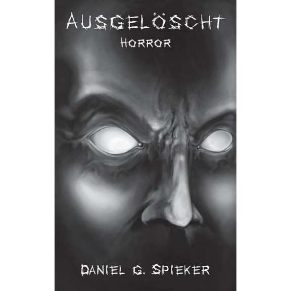 AusgelÃ¶scht: Ein Horrorroman, (Paperback)