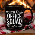 thumbnail image 4 of 1pc Funny Office Squad Coffee Mug - Black Ceramic Cup With "We're That Office Squad They Told You About" Quote, Ideal Gift For Coworkers, Colleagues, Office Lovers - Birthday, Work Anniversary,, 4 of 5