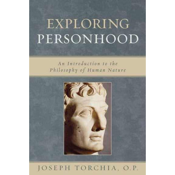 Exploring Personhood: An Introduction to the Philosophy of Human Nature, (Paperback)