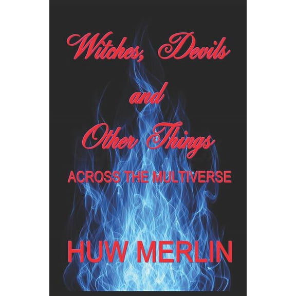 Witches, Devils and Other Things : Across the Multiverse (Paperback)