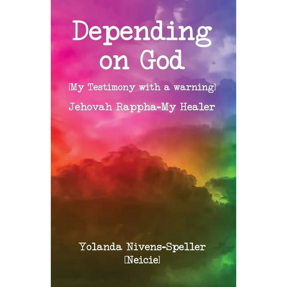 Depending on God: [My Testimony with a warning] (Paperback)
