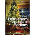 thumbnail image 2 of Finding Bethlehem in the Midst of Bedlam Leader Guide : An Advent Study (Paperback), 2 of 2