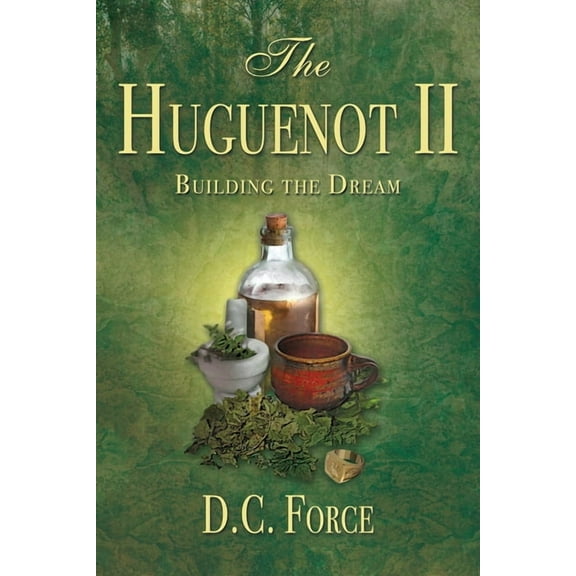 Huguenot The Huguenot II: Building the Dream, Book 2, (Paperback)