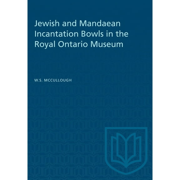 Heritage Jewish and Mandaean Incantation Bowls in the Royal Ontario Museum, (Paperback)