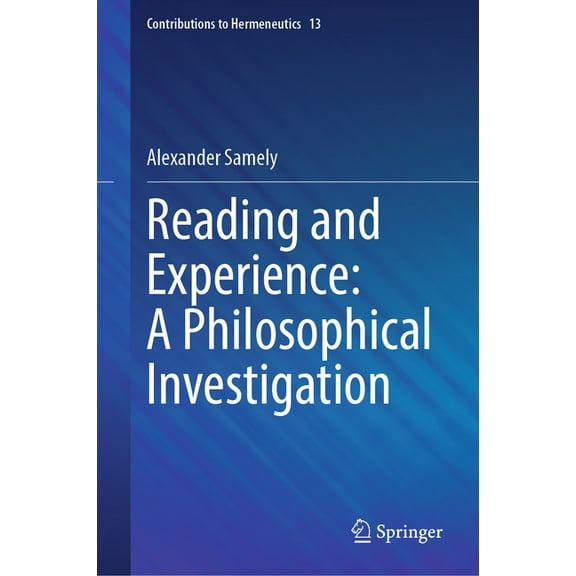 Contributions to Hermeneutics Reading and Experience: A Philosophical Investigation, Book 13, (Hardcover)