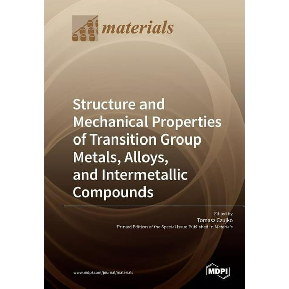 Structure and Mechanical Properties of Transition Group Metals, Alloys, and Intermetallic Compounds, (Paperback)