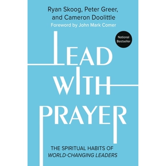 Pre-Owned Lead with Prayer: The Spiritual Habits of World-Changing Leaders (Paperback) 1546005633 9781546005636
