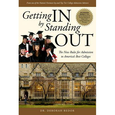 Getting in by Standing Out : The New Rules for Admission to America's Best (Best Colleges To Get Into Medical School)