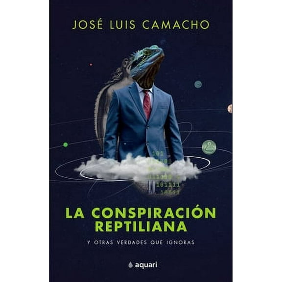 La Conspiración Reptiliana Y Otras Verdades Que Ignoras (Paperback)