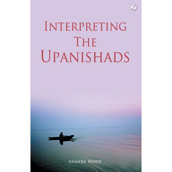 Interpreting The Upanishads, (Paperback)