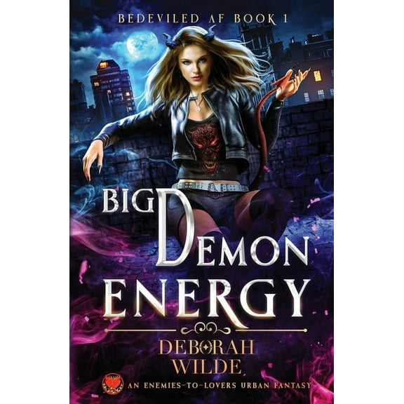 Bedeviled AF Big Demon Energy: An Enemies-To-Lovers Urban Fantasy, Book 1, (Paperback)