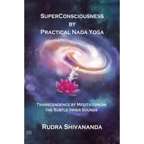 Superconsciousness By Practical Nada Yoga, (Paperback)