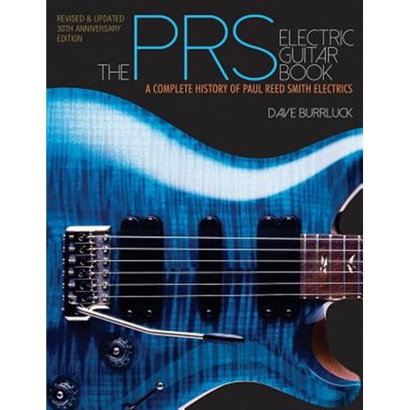 Pre-Owned The PRS Electric Guitar Book : A Complete History of Paul Reed Smith Electrics (Paperback)
