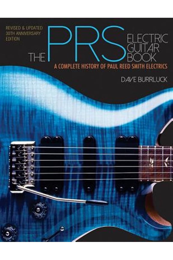Pre-Owned The PRS Electric Guitar Book : A Complete History of Paul Reed Smith Electrics (Paperback)