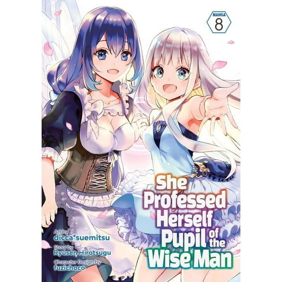 She Professed Herself Pupil of the Wise She Professed Herself Pupil of the Wise Man (Manga) Vol. 8, (Paperback)