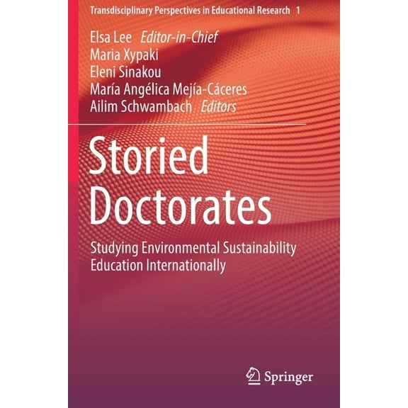 Transdisciplinary Perspectives in Educat Storied Doctorates: Studying Environmental Sustainability Education Internationally, Book 1, (Paperback)