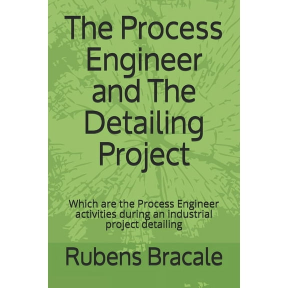 The Process Engineer and The Detailing Project (Paperback)