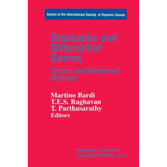 Annals of the International Society of D Stochastic and Differential Games: Theory and Numerical Methods, Book 4, (Paperback)