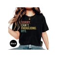 thumbnail image 2 of Sorry Can't Paragliding Bye T-Shirt, Funny Paragliding Shirt, Paragliding Gift, Adventure Shirt, Outdoor Activities Tee, Cool Graphic Tee, 2 of 9