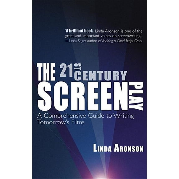 21st-Century Screenplay: A Comprehensive Guide to Writing Tomorrow's Films, (Paperback)