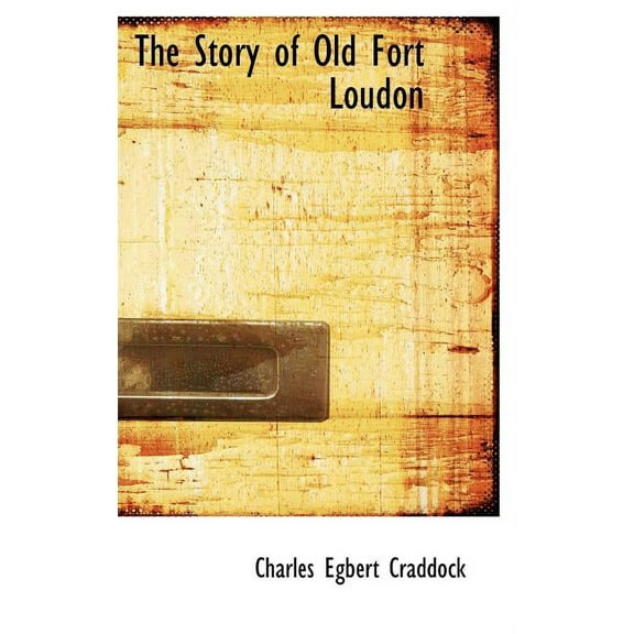 The Story of Old Fort Loudon (Hardcover)