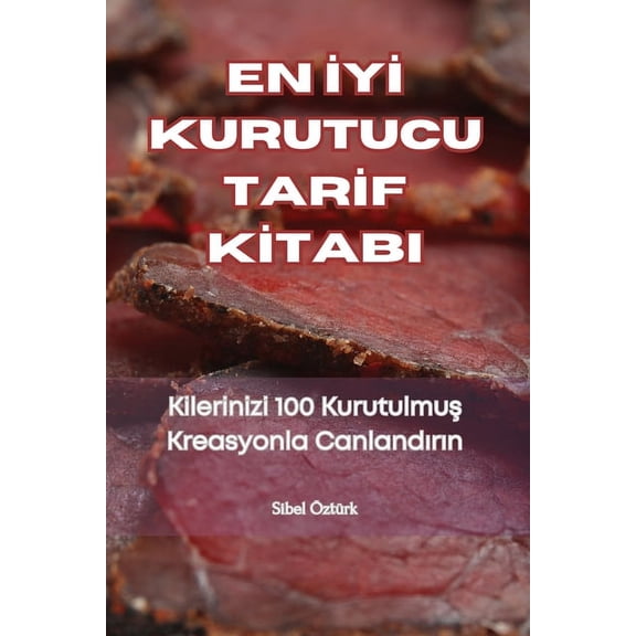 En İyİ Kurutucu Tarİf Kİtabi, (Paperback)
