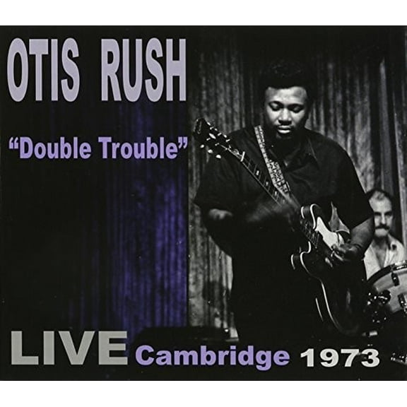 Otis Rush - Double Trouble: Live Cambridge 1973 - Music & Performance - CD