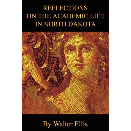 Reflections on the Academic Life in North Dakota