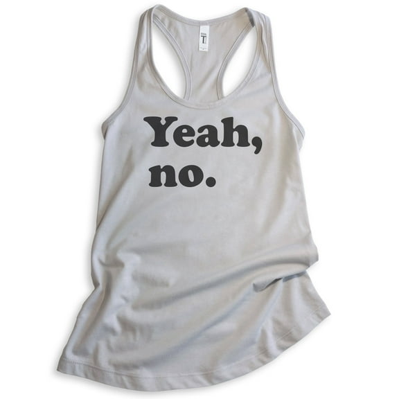 Yeah, No Tank Top, Ladies Racerback Tank Top, Sarcastic Tank, Trendy Tank, Snarky Tank, Silver Gray, Medium