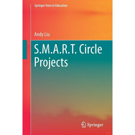 Springer Texts in Education S.M.A.R.T. Circle Projects, (Paperback)