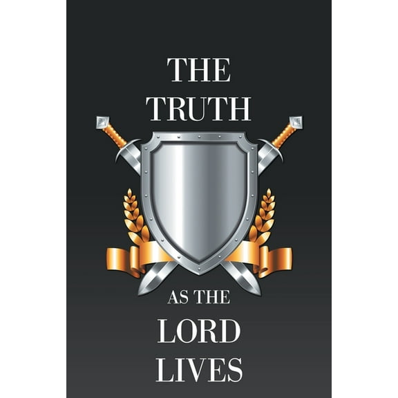 The Truth as the Lord Lives, (Paperback)