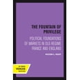 thumbnail image 2 of California Social Choice and Political E The Fountain of Privilege: Political Foundations of Markets in Old Regime France and England Volume 26, Book 26, (Paperback), 2 of 2