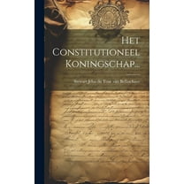 Het Constitutioneel Koningschap... (Hardcover)