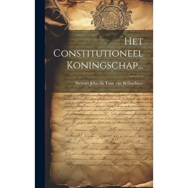 Het Constitutioneel Koningschap... (Hardcover)