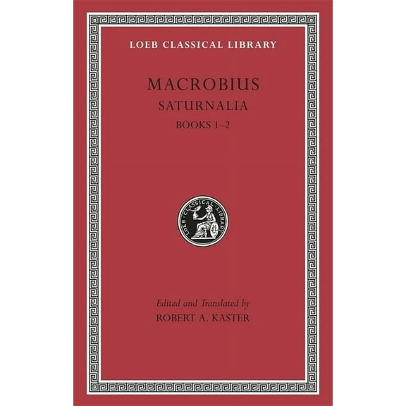 Loeb Classical Library: Saturnalia, Volume I: Books 1-2 (Hardcover)
