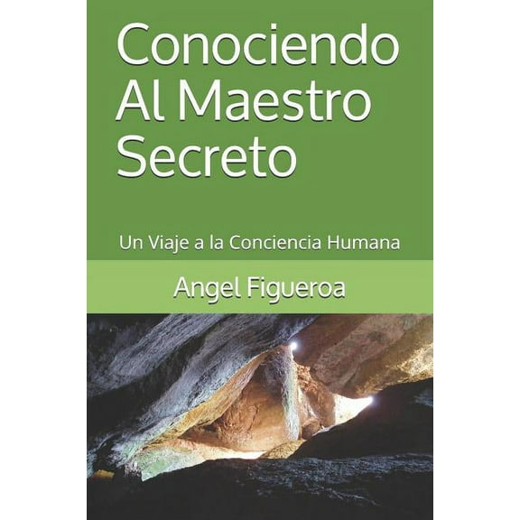 Logias de Perfección Conociendo Al Maestro Secreto: Un Viaje a la Conciencia Humana, Book 1, (Paperback)
