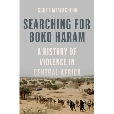 UPC: 9780190492526 | Searching for Boko Haram: A History of Violence in Central Africa (Hardcover)