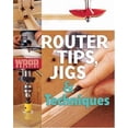 thumbnail image 1 of Pre-Owned Wood Magazine's Router Tips, Jigs & Techniques (Paperback) 1402707525 9781402707520, 1 of 1