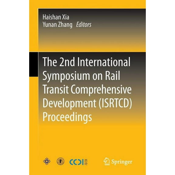 The 2nd International Symposium on Rail Transit Comprehensive Development (Isrtcd) Proceedings, (Paperback)